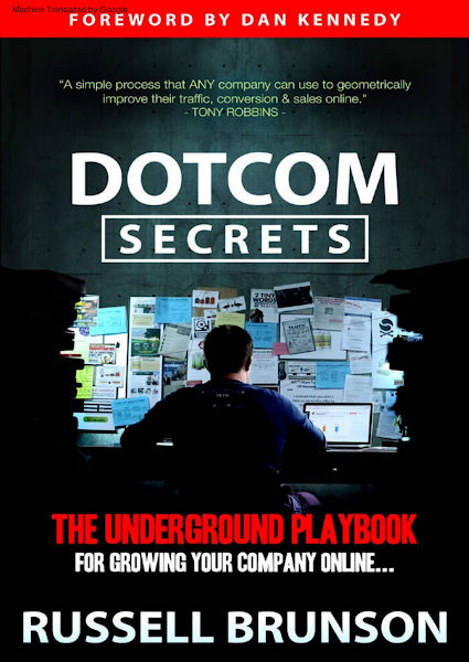 DotCom Secrets The Underground Playbook for Growing Your Company Online