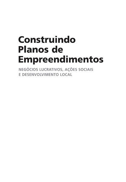 Construindo Planos De Empreendimentos. Negócios Lucrativos, Ações Sociais. E Desenvolvimento Local