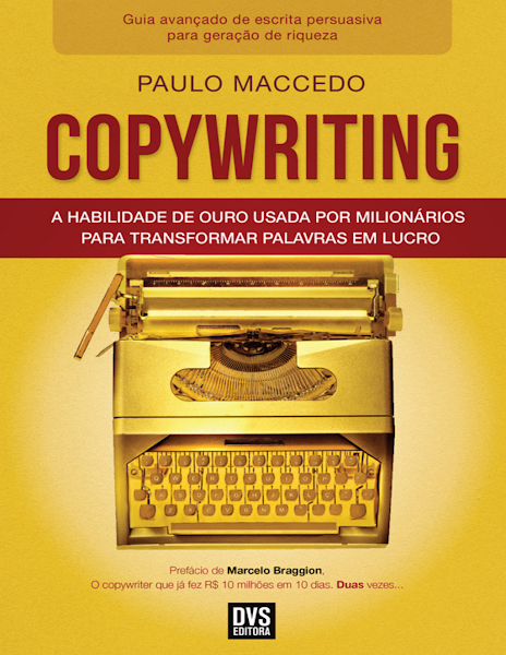 Copywriting - Volume 2 A habilidade de ouro usada por milionários para transformar palavras em lucro