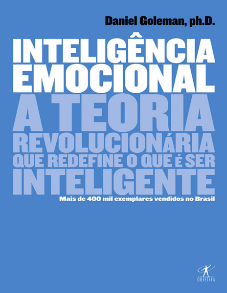 Daniel Goleman Inteligência Emocional Objetiva 2011