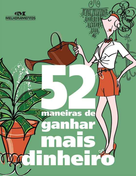 Coleção 52 maneiras. Salles C. 52 maneiras de ganhar mais dinheiro. Melhoramentos 2010