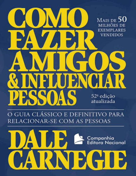 Como fazer amigos e influenciar pessoas (Coleção Dale Carnegie)