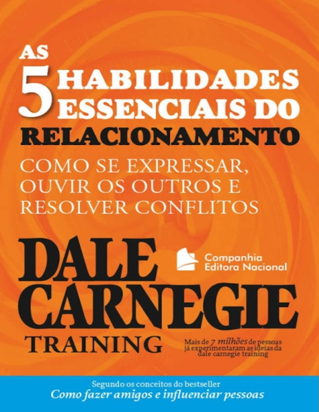As cinco habilidades essenciais do relacionamento Como se expressar, ouvir os outros e resolver conflitos