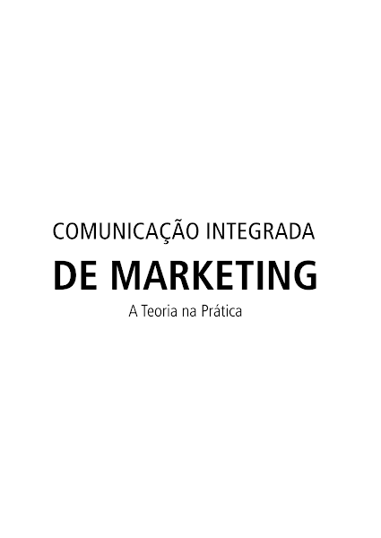 Celso Gomes, Claudio Neto and Perrotti Pasquale (Auth.) - Comunicação Integrada De Marketing. A Teoria Na Prática