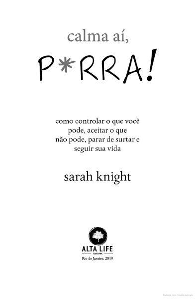 Calma ai Prra Controle o que voce pode aceite o que nao pode pare de surtar e siga com a vida . – Sarah Knight