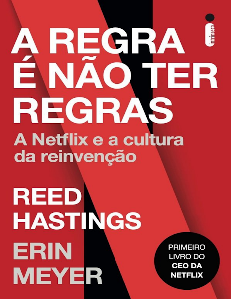 A Regra é não ter Regras - Reed Hastings e Erin Meyer