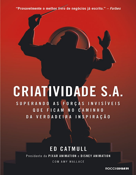 Criatividade S.A. Superando as forças invisíveis que ficam no caminho da verdadeira inspiração