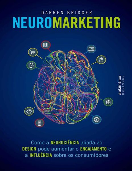 Darren Bridger Neuromarketing Autêntica Business 2018 1