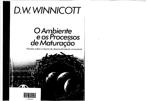 (Estudo sobre a teoria do desenvolvimento emocional) D. W. Winnicott - O ambiente e os processos de maturação-Artmed