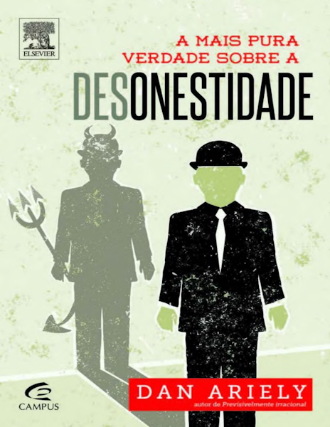 A Mais Pura Verdade Sobre - Por Que Mentimos Para Todo Mundo - Inclusive Para Nós Mesmos