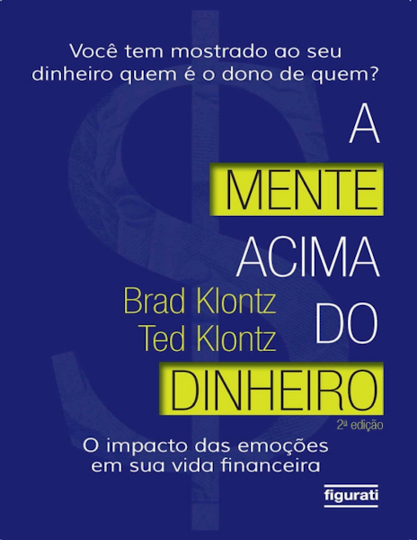 A mente acima do dinheiro O impacto das emoções em sua vida financeira (2 ed.)