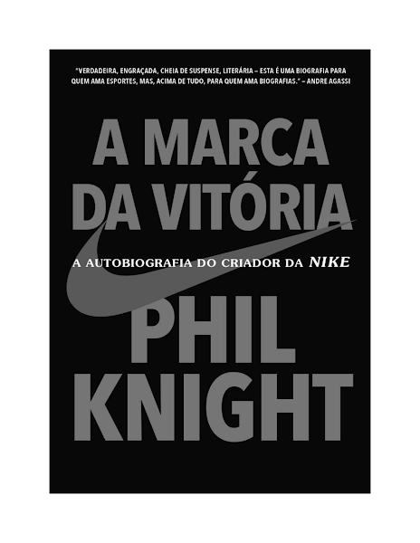 A Marca da Vitória- a Autobiografia do Criador da Nike