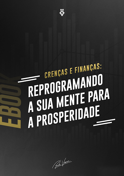 Crenças e Finanças - Reprogramando a sua Mente Para a Prosperidade - V1