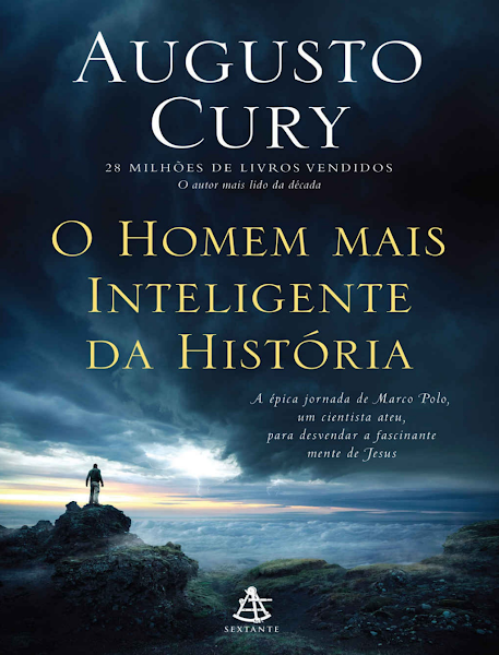 Augusto Cury - O Homem mais Inteligente da História - Augusto Cury