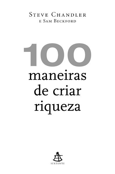 100 Maneiras de Criar Riquezas