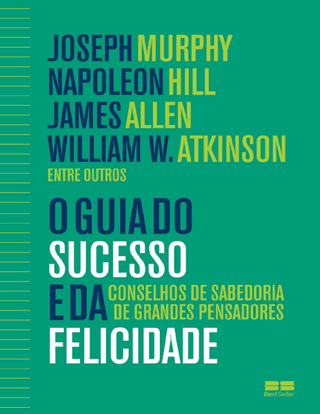 Murphy Joseph Hill Napoleon Allen James Atkinson William W O guia do sucesso e da felicidade 1