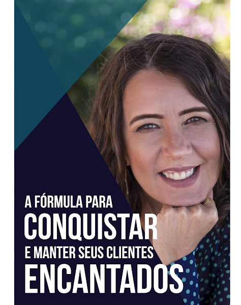 A Fórmula para Conquistar e Encantar Clientes