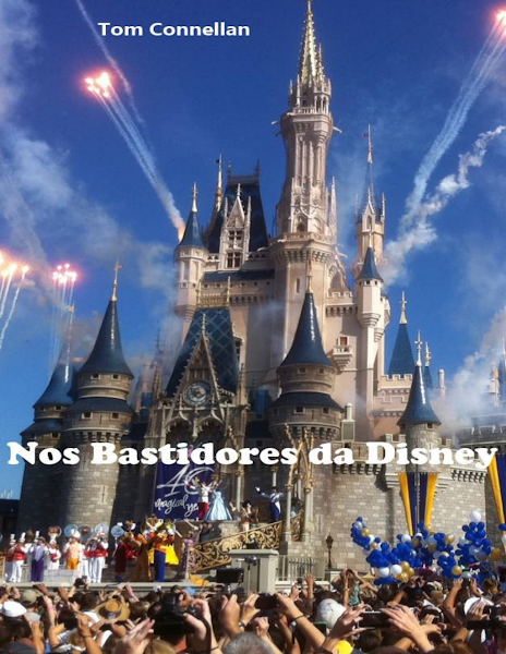 Connellan, Thomas K - Nos bastidores da Disney os segredos do sucesso da mais poderosa empresa de diversões do mundo-Saraiva Futura